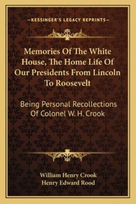 Memories Of The White House, The Home Life Of O... 116329117X Book Cover