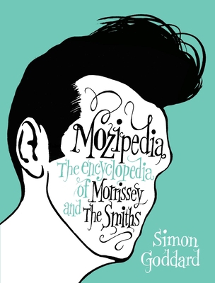 Mozipedia: The Encyclopedia of Morrissey and th... B00A2MP4UW Book Cover