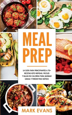 Meal Prep: La guía para principiantes a 70+ rec... [Spanish] B083XTH7WG Book Cover