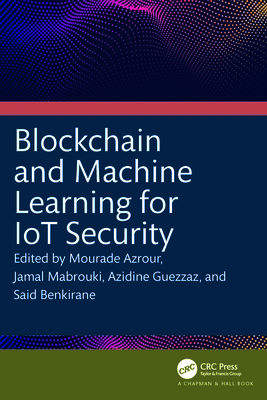 Blockchain and Machine Learning for IoT Security 1032563443 Book Cover