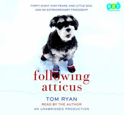 Following Atticus: Forty-Eight High Peaks, One ... 0307966836 Book Cover