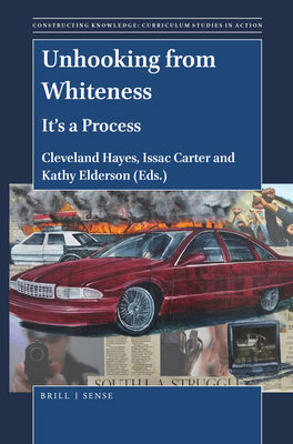 Unhooking from Whiteness: It's a Process 9004389490 Book Cover
