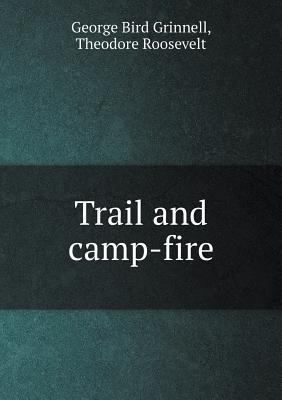 Trail and camp-fire 5518818564 Book Cover