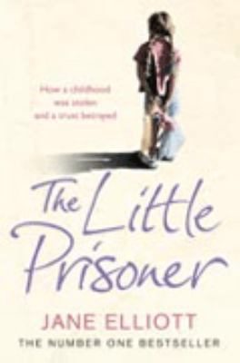 The Little Prisoner: How a Childhood Was Stolen... 0007208936 Book Cover
