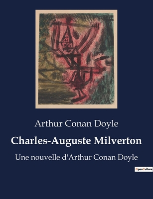 Charles-Auguste Milverton: Une nouvelle d'Arthu... [French] B0BY5Z61X3 Book Cover