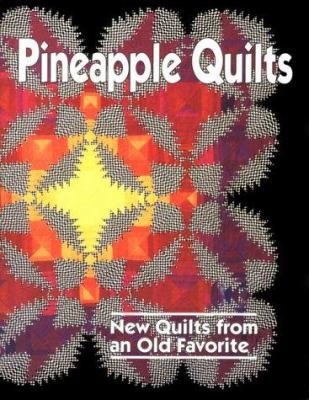 Pineapple Quilts-New Quilts from an Old Favorit... 1574327119 Book Cover