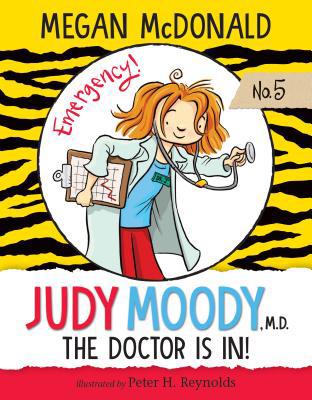 Judy Moody, M.D.: The Doctor Is In!: #5 1532143095 Book Cover
