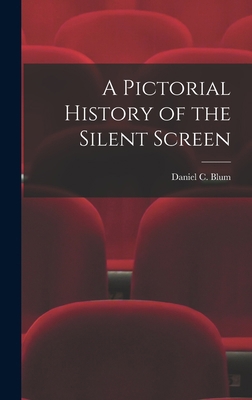 A Pictorial History of the Silent Screen 1014387213 Book Cover