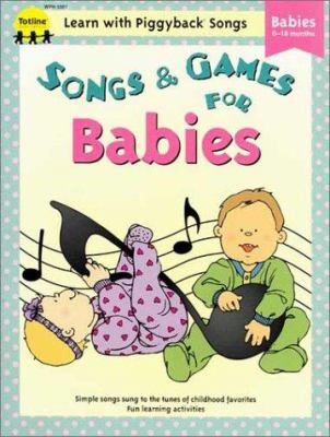 Songs & Games for Babies 1570291632 Book Cover
