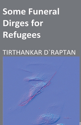 Some Funeral Dirges for Refugees B0GQ3FGZ62 Book Cover