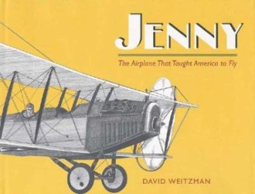 Jenny: The Airplane That Taught America to Fly 0761315470 Book Cover