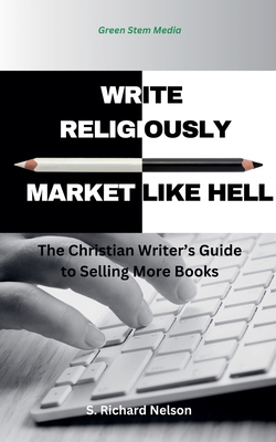 Write Religiously - Market Like Hell B0FSB4B8VX Book Cover