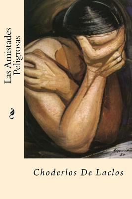 Las Amistades Peligrosas [Spanish] 1539723216 Book Cover