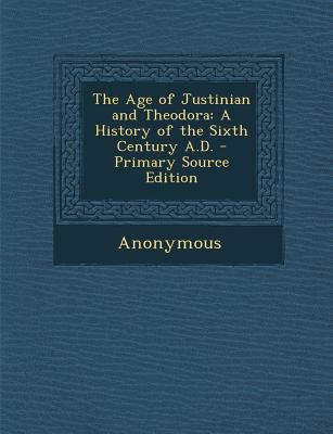 The Age of Justinian and Theodora: A History of... 1289579245 Book Cover