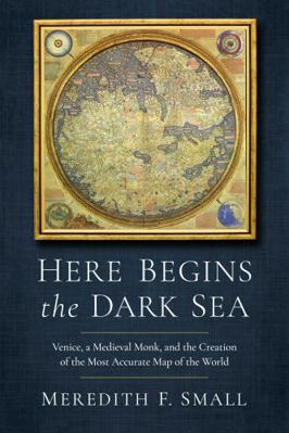 Here Begins the Dark Sea: Venice, a Medieval Mo... 1639366903 Book Cover