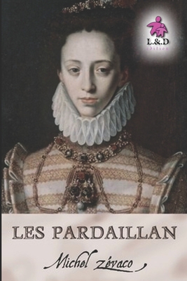 Les Pardaillan: Les Pardaillan 1 [French] 1691201561 Book Cover