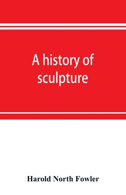 A history of sculpture 9353897181 Book Cover