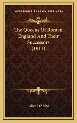 The Queens Of Roman England And Their Successor... 1166351769 Book Cover