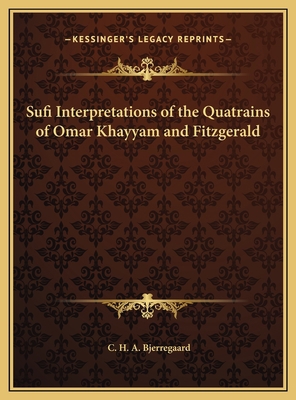 Sufi Interpretations of the Quatrains of Omar K... 1169703275 Book Cover