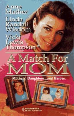 A Match for Mom: Guilty/A Man for Mom/The Fix-I... 0373201354 Book Cover