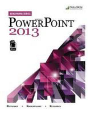 Microsoft PowerPoint 2013 (Benchmark) 076385395X Book Cover