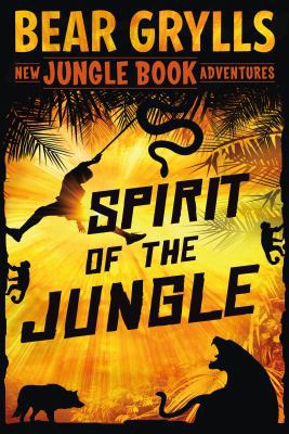 Spirit of the Jungle: The Jungle Book Adventures 1250111501 Book Cover