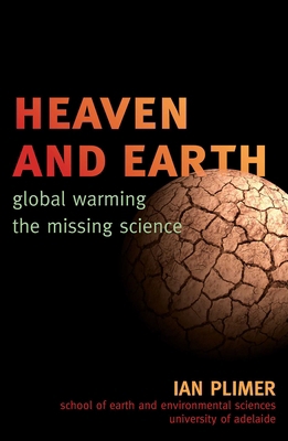 Heaven and Earth: Global Warming, the Missing S... 1589794729 Book Cover