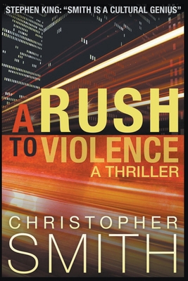 A Rush to Violence: A Thriller B0D21V7QCN Book Cover
