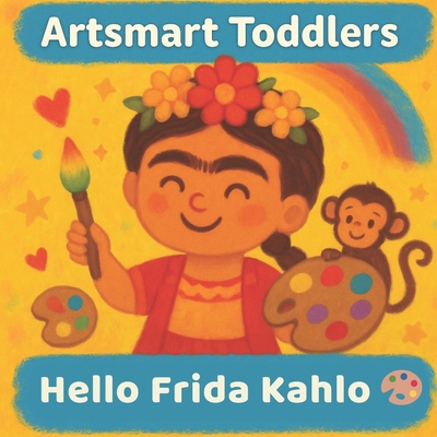 Hello Frida Kahlo B0FCN2SN71 Book Cover