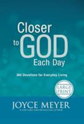 Closer to God Each Day: 365 Devotions for Every... [Large Print] 1455536296 Book Cover