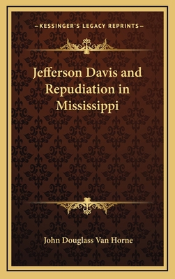 Jefferson Davis and Repudiation in Mississippi 116867333X Book Cover
