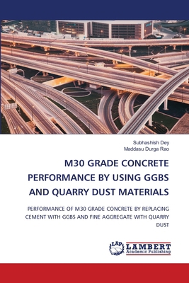 M30 Grade Concrete Performance by Using Ggbs an... 6207463218 Book Cover