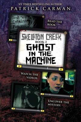 Ghost in the Machine: Skeleton Creek #2 1953380115 Book Cover