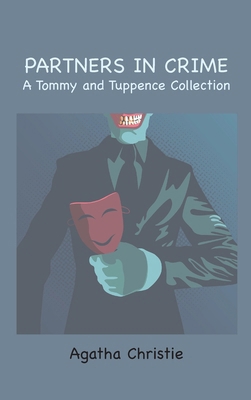 Partners in Crime: A Tommy and Tuppence Collection 1957990953 Book Cover