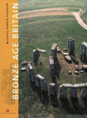 Bronze Age Britain (English Heritage) 0713488492 Book Cover