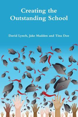 Creating the Outstanding School 1329385438 Book Cover