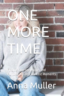One More Time: Finding Courage, Hope, and Purpo... B0DNK9RYNY Book Cover