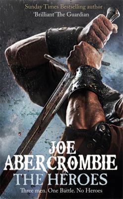 The Heroes. Joe Abercrombie 0575127767 Book Cover