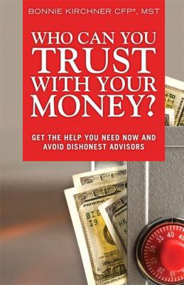 Who Can You Trust with Your Money?: Get the Hel... 0137033656 Book Cover