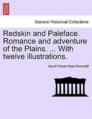 Redskin and Paleface. Romance and Adventure of ... 1241338914 Book Cover