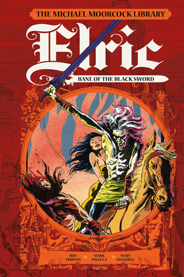 The Michael Moorcock Library: Elric: Bane of th... 1787736199 Book Cover