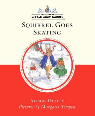 Squirrel Goes Skating (Little Grey Rabbit Classic) 0001983865 Book Cover
