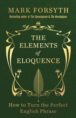 The Elements of Eloquence: How to Turn the Perf... 1848317336 Book Cover