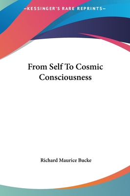 From Self To Cosmic Consciousness 1161531068 Book Cover