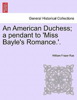 An American Duchess; A Pendant to 'Miss Bayle's... 1240900384 Book Cover