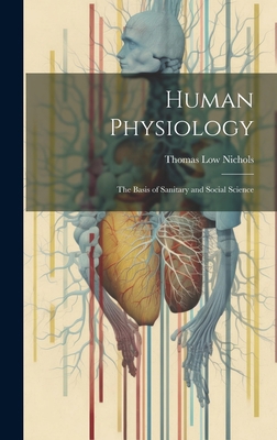 Human Physiology: The Basis of Sanitary and Soc... 1020360860 Book Cover