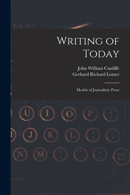 Writing of Today: Models of Journalistic Prose 1014299136 Book Cover