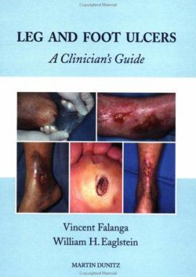 Leg and Foot Ulcers: A Clinician's Guide 1853171735 Book Cover