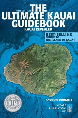 The Ultimate Kauai Guidebook: Kauai Revealed 0983888760 Book Cover