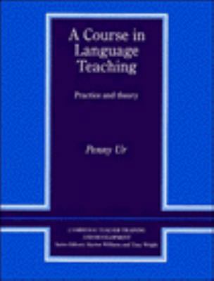 A Course in Language Teaching: Practice of Theory 052156798X Book Cover